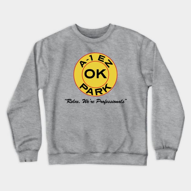 A-1 EZ OK Park - For Light Colors Crewneck Sweatshirt by TV and Movie Repros